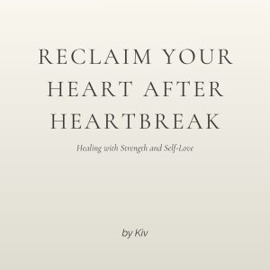 Reclaim your Heart after Heartbreak